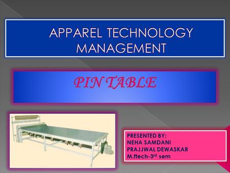 PRESENTED BY: NEHA SAMDANI PRAJJWAL DEWASKAR M.ftech-3 rd sem PRESENTED BY: NEHA SAMDANI PRAJJWAL DEWASKAR M.ftech-3 rd sem.