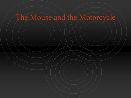 The Mouse and the Motorcycle. Chapter 1 Vocabulary bellboy: n. A hotel worker who carries travelers’ luggage. croquet: n. A game in which players use.