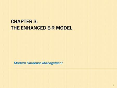 Chapter 3: The Enhanced E-R Model