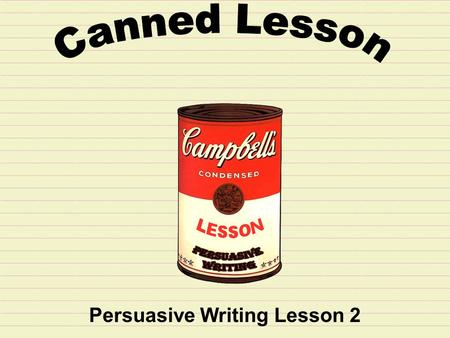 Persuasive Writing Lesson 2. Step 1: Read the prompt carefully before you begin. Writing Situation: Writing Situation: Many cities are requiring children.