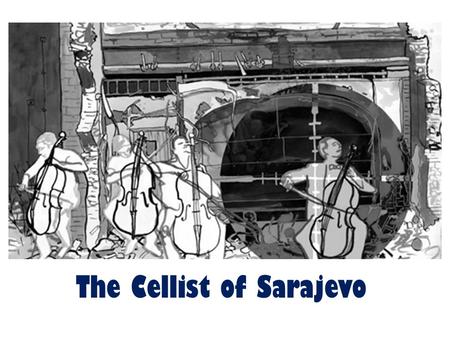 The Cellist of Sarajevo