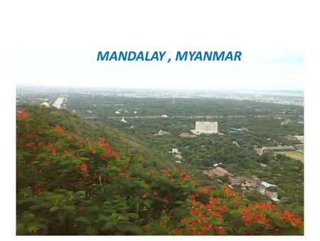 MANDALAY, MYANMAR. Hla myo Mandalay City Development Committee September, 29, 2014.