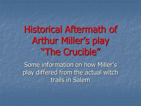 Historical Aftermath of Arthur Miller’s play “The Crucible”