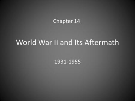 World War II and Its Aftermath