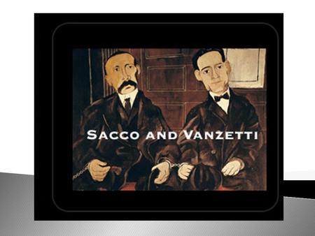 Born in Torremaggiore, Italy in 1891 At 16 Sacco emigrated to the US in 1908 to Milford, Massachusetts.