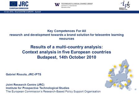 13 Oct 2010, TELECENTRE-EUROPE Summit Key Competences For All research and development towards a brand solution for telecentre learning resources Results.