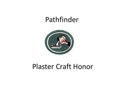 Pathfinder Plaster Craft Honor. The Steps Step 1 (Preparing) Cover your work surface with a newspaper, vinyl, or plastic. Plaster casting is a bit messy.