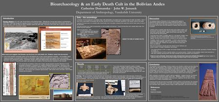 Bioarchaeology & an Early Death Cult in the Bolivian Andes Catherine Domanska · John W. Janusek Department of Anthropology, Vanderbilt University Introduction.