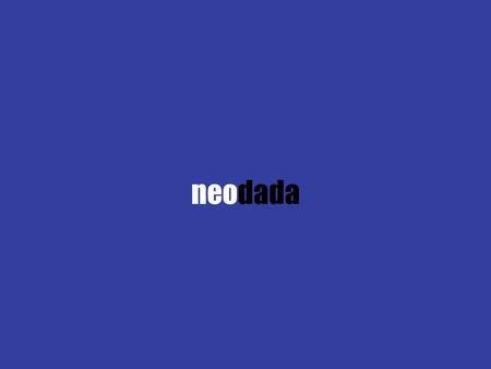 Neodada.