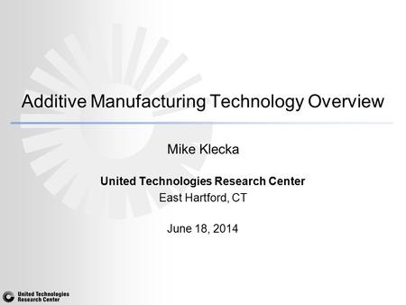 Additive Manufacturing Technology Overview