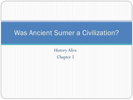 Was Ancient Sumer a Civilization?