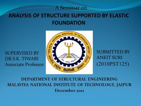 ANALYSIS OF STRUCTURE SUPPORTED BY ELASTIC FOUNDATION