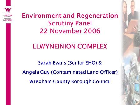 Sarah Evans (Senior EHO) & Angela Guy (Contaminated Land Officer)