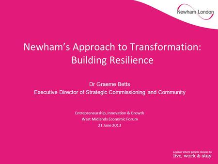 Newham’s Approach to Transformation: Building Resilience