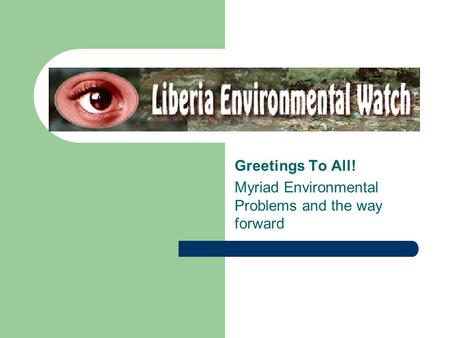 Greetings To All! Myriad Environmental Problems and the way forward.