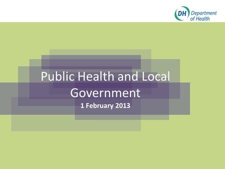 Click to edit Master title style Click to edit Master subtitle style Public Health and Local Government 1 February 2013.