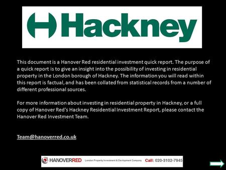 This document is a Hanover Red residential investment quick report. The purpose of a quick report is to give an insight into the possibility of investing.