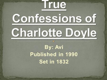 By: Avi Published in 1990 Set in 1832. Avi Wortis was born in New York City, on December 23, 1937, and he grew up in the borough of Brooklyn. His parents.