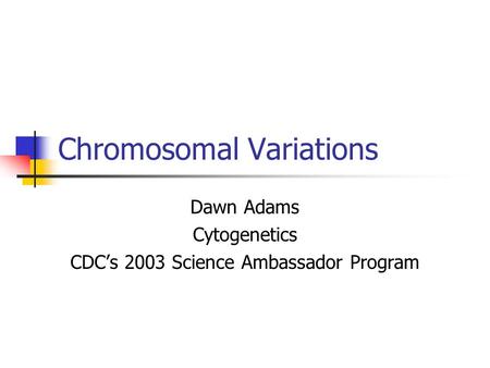 Chromosomal Variations