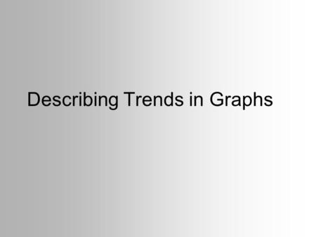 Describing Trends in Graphs