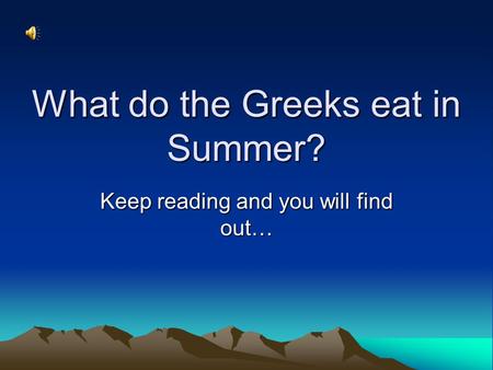 What do the Greeks eat in Summer? Keep reading and you will find out…