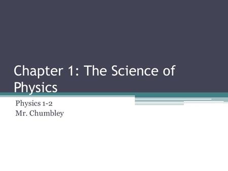 Chapter 1: The Science of Physics