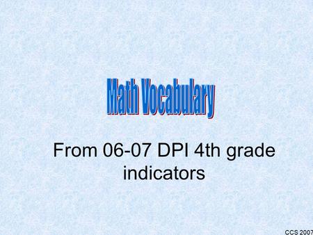 CCS 2007 From 06-07 DPI 4th grade indicators CCS 2007.