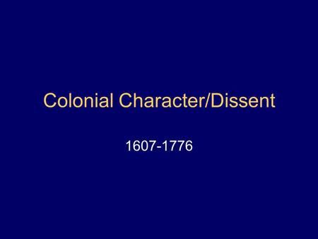 Colonial Character/Dissent