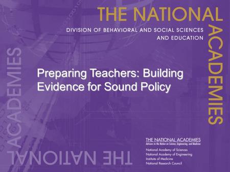 Preparing Teachers: Building Evidence for Sound Policy.