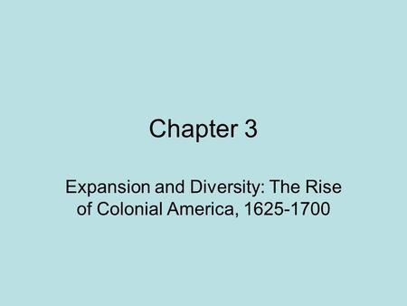 Expansion and Diversity: The Rise of Colonial America,