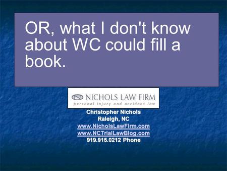 What You Don’t Know Will Hurt You: Ahlborn, Ezell & Medicaid Christopher Nichols Raleigh, NC www.NicholsLawFirm.com www.NCTrialLawBlog.com 919.915.0212.