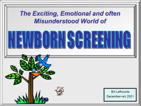 Bill Lefkowitz December-ish 2001 The Exciting, Emotional and often Misunderstood World of.