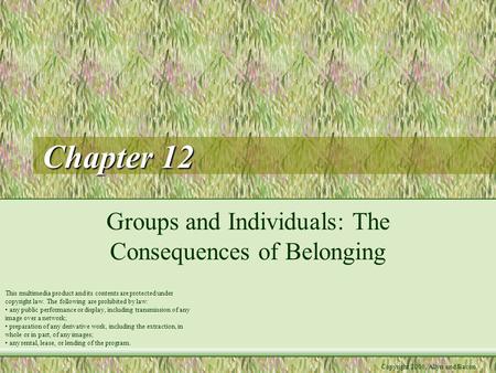 Chapter 12 This multimedia product and its contents are protected under copyright law. The following are prohibited by law: any public performance or display,