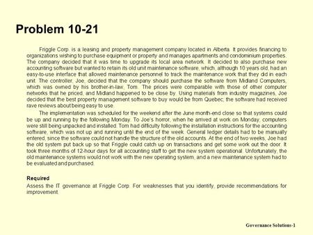 Problem 10-21 Friggle Corp. is a leasing and property management company located in Alberta. It provides financing to organizations wishing to purchase.