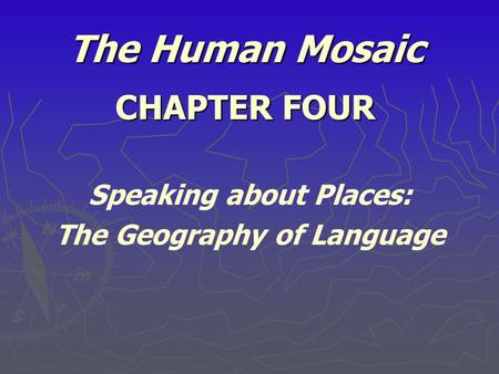 The Human Mosaic CHAPTER FOUR