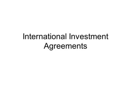 International Investment Agreements