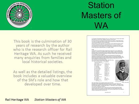 Rail Heritage WA Station Masters of WA Station Masters of WA This book is the culmination of 30 years of research by the author who is the research officer.