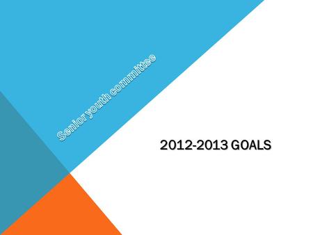 2012-2013 GOALS. SUPPORT DOW HIGH KEY CLUB - Provide financial assistance for officers to attend state convention -Provide financial assistance to send.