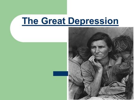 The Great Depression.