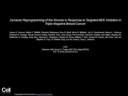 Dynamic Reprogramming of the Kinome in Response to Targeted MEK Inhibition in Triple-Negative Breast Cancer James S. Duncan, Martin C. Whittle, Kazuhiro.