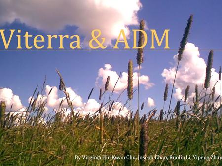 Viterra & ADM Viterra & ADM