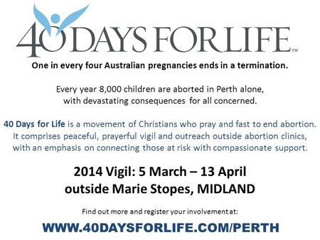 One in every four Australian pregnancies ends in a termination. Every year 8,000 children are aborted in Perth alone, with devastating consequences for.