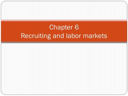 Chapter 6 Recruiting and labor markets