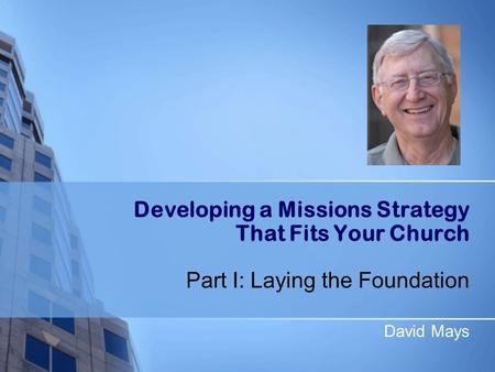 Developing a Missions Strategy That Fits Your Church