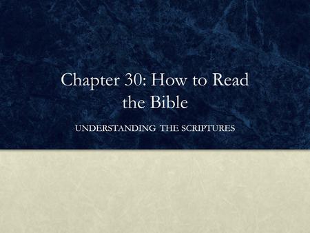 Chapter 30: How to Read the Bible