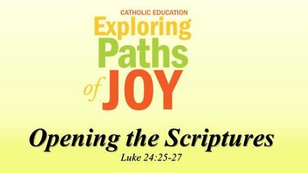 Opening the Scriptures Luke 24:25-27