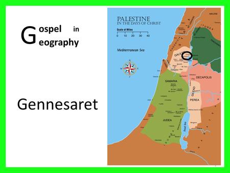 G ospel in eography Gennesaret.