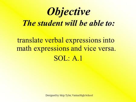 Objective The student will be able to: