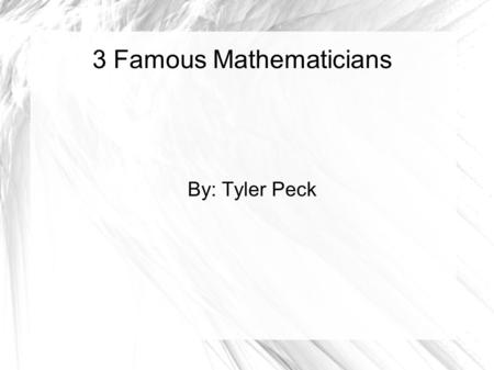 3 Famous Mathematicians