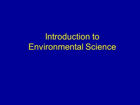 Introduction to Environmental Science